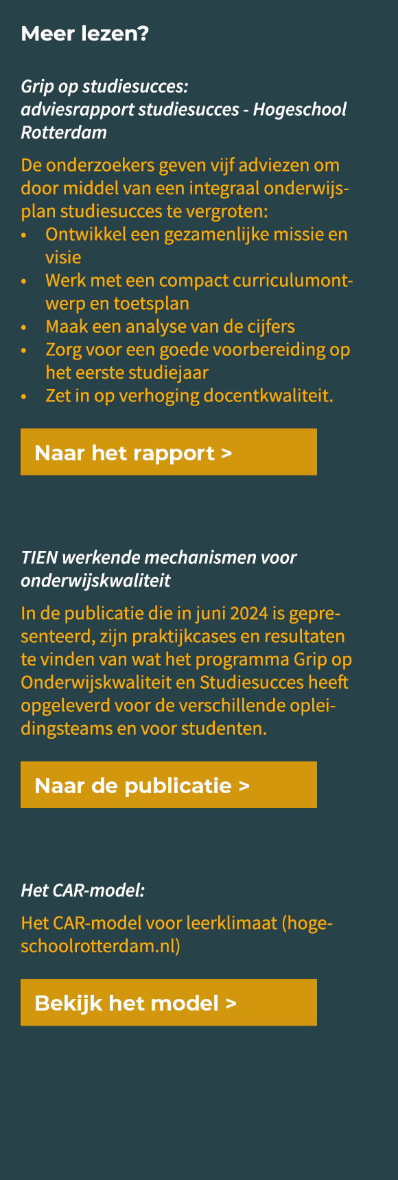 Meer lezen? Grip op studiesucces: adviesrapport studiesucces Hogeschool Rotterdam De onderzoekers geven vijf adviezen...